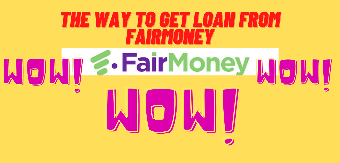 The way to get loan from FAIRMONEY