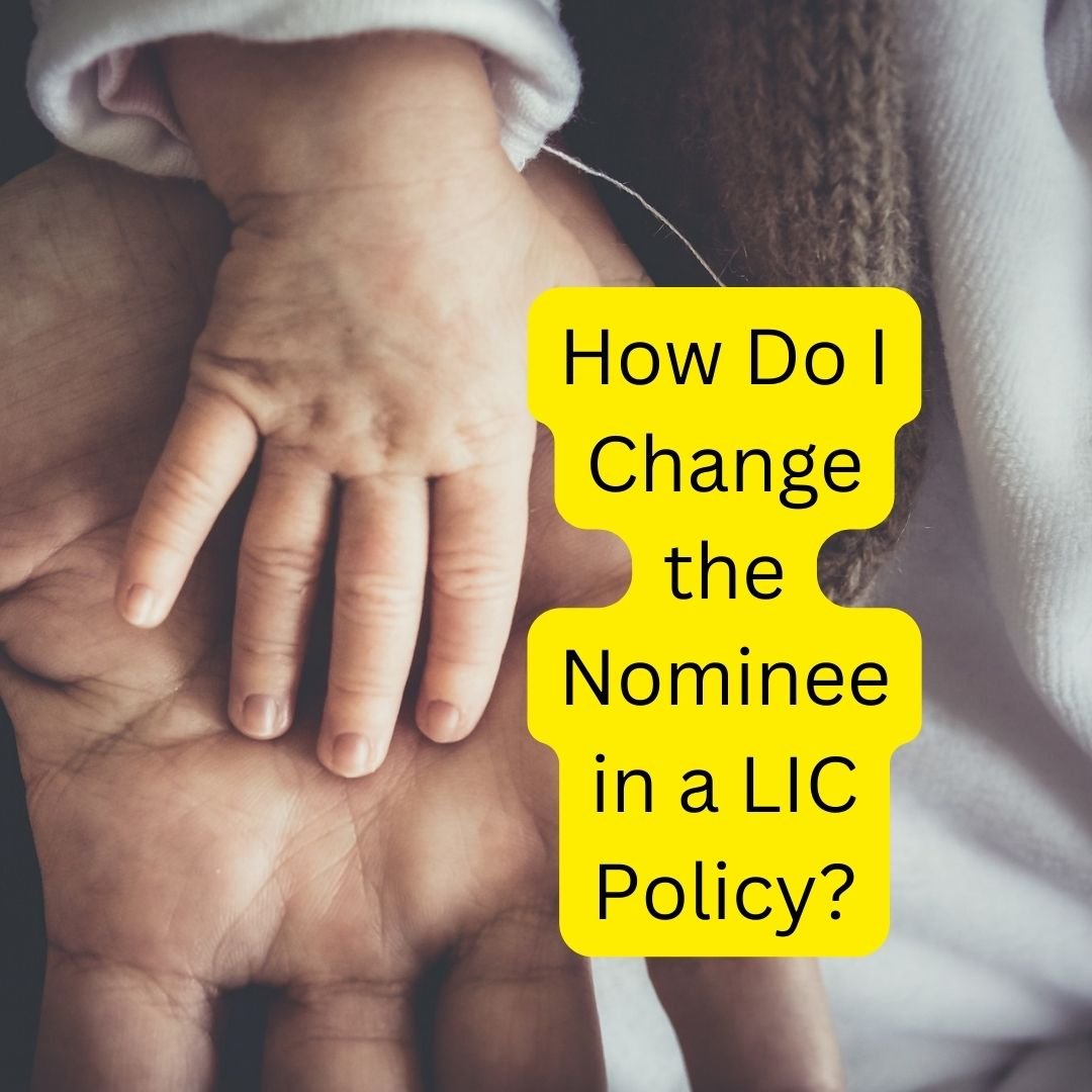 Change the Nominee in a LIC Policy