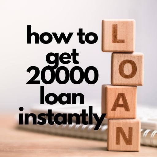 how to get 20000 loan instantly